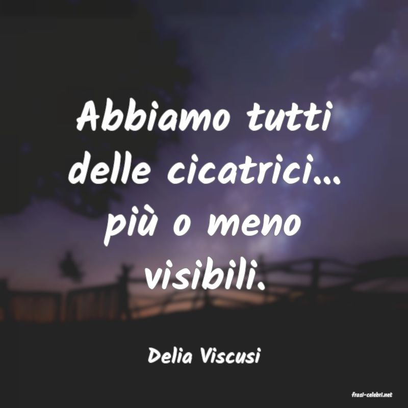 frasi di  Delia Viscusi
