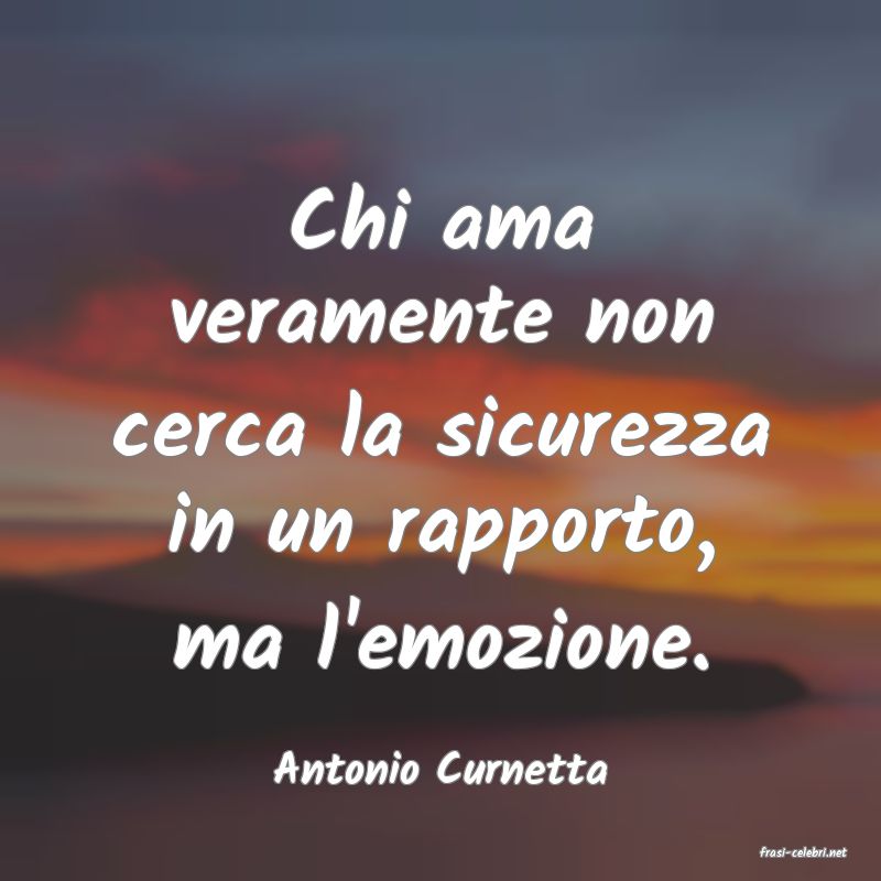 frasi di  Antonio Curnetta
