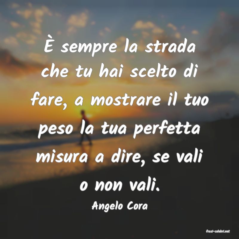 frasi di  Angelo Cora
