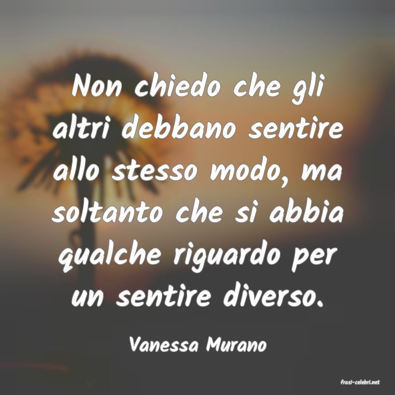 frasi di  Vanessa Murano
