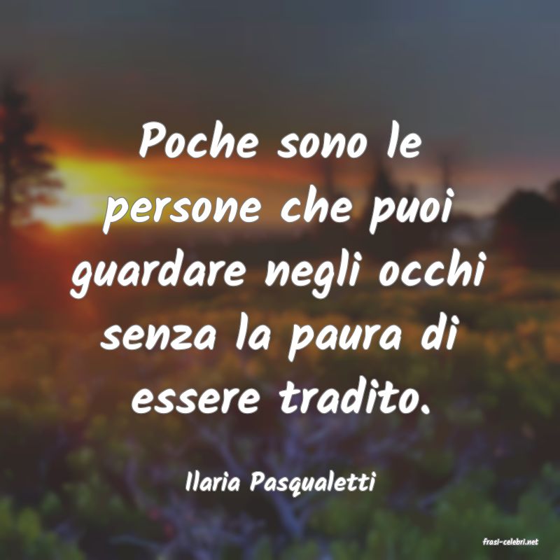 frasi di  Ilaria Pasqualetti
