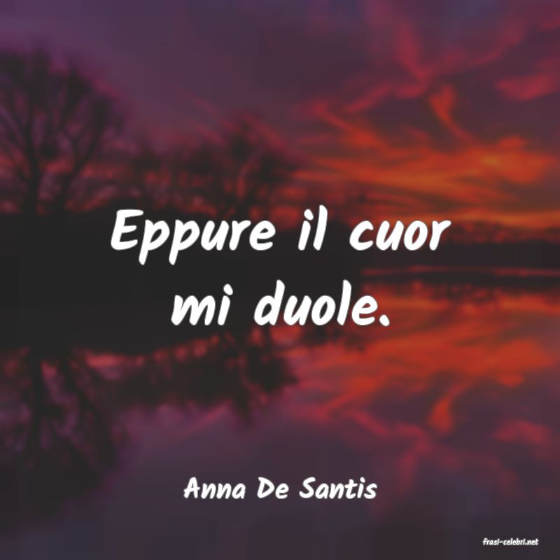 frasi di  Anna De Santis
