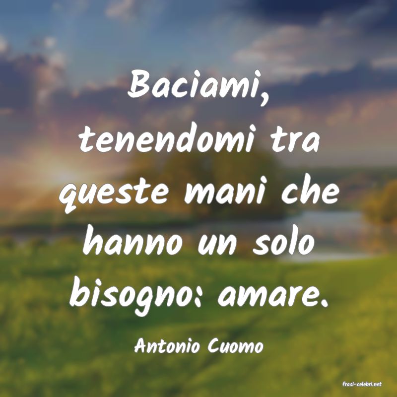 frasi di  Antonio Cuomo
