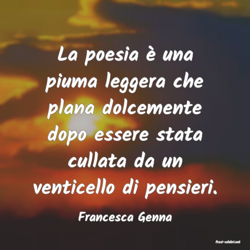 frasi di  Francesca Genna
