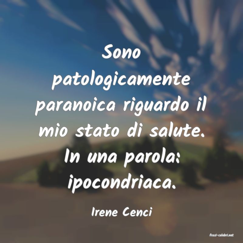 frasi di  Irene Cenci
