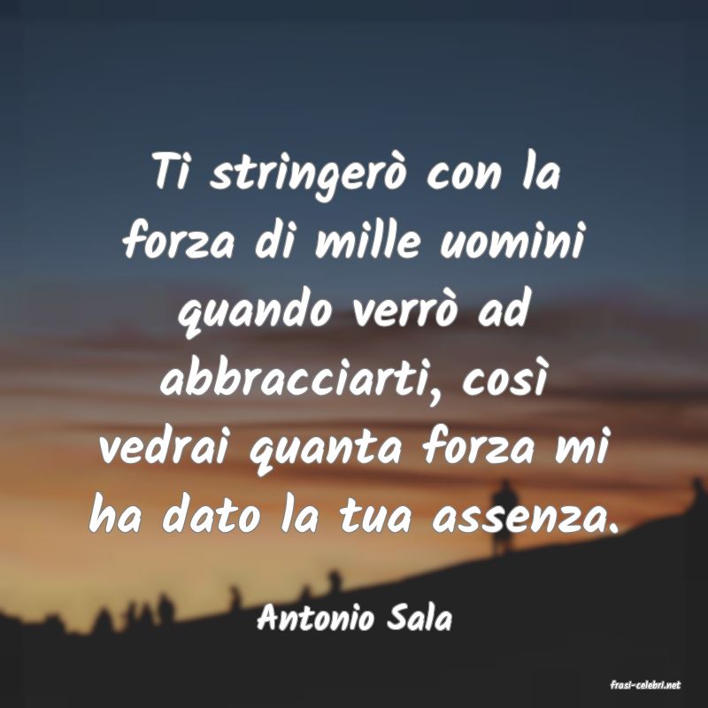 frasi di  Antonio Sala
