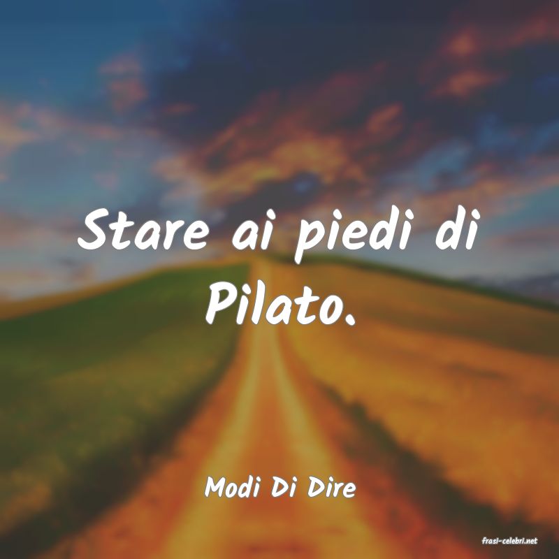 frasi di  Modi Di Dire

