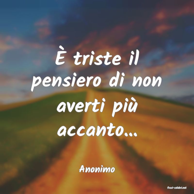 frasi di  Anonimo
