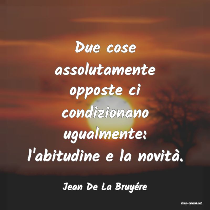 frasi di Jean De La Bruyre