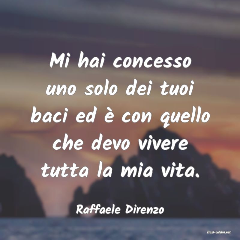 frasi di  Raffaele Direnzo
