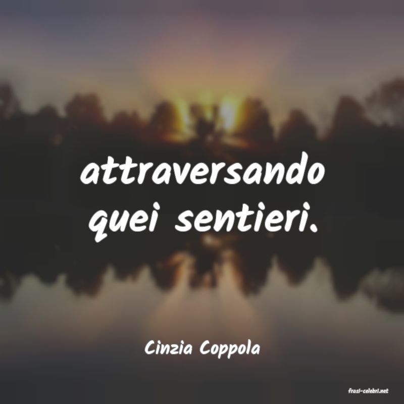 frasi di  Cinzia Coppola
