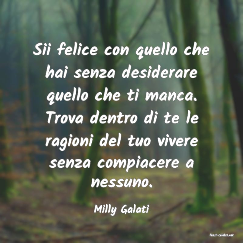 frasi di  Milly Galati
