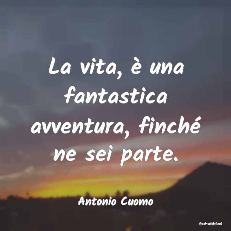 frasi di  Antonio Cuomo
