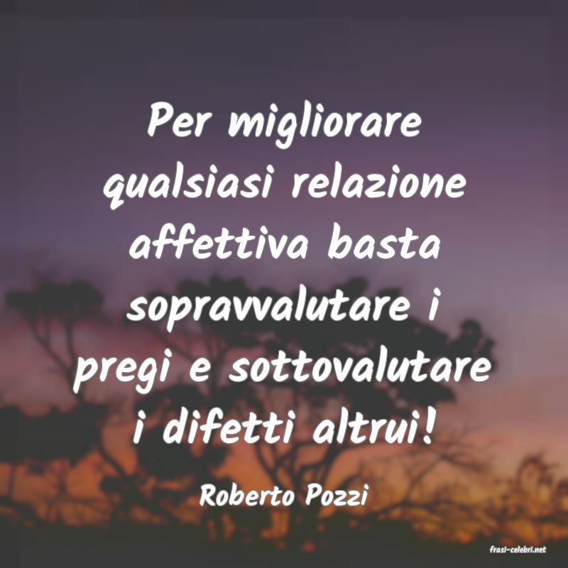 frasi di  Roberto Pozzi
