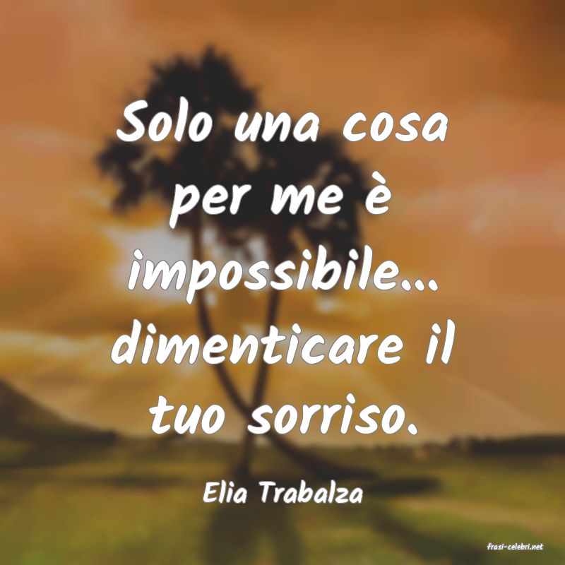 frasi di  Elia Trabalza
