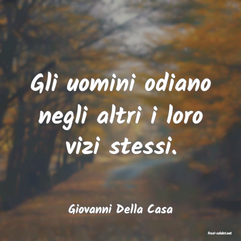 frasi di  Giovanni Della Casa
