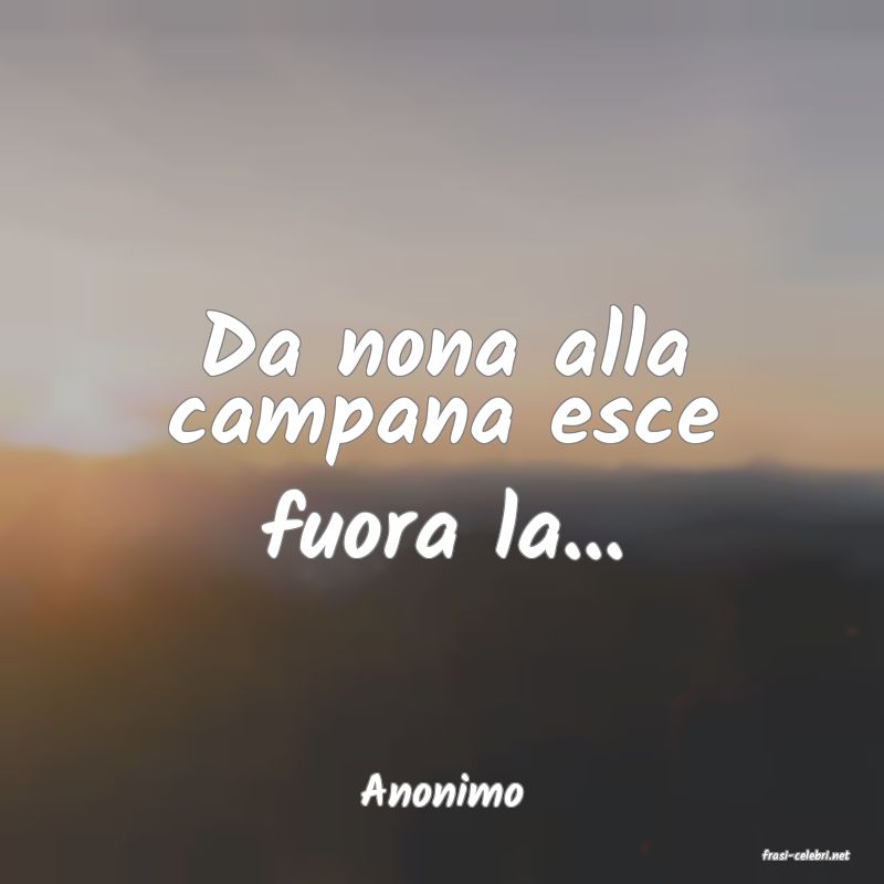 frasi di Anonimo