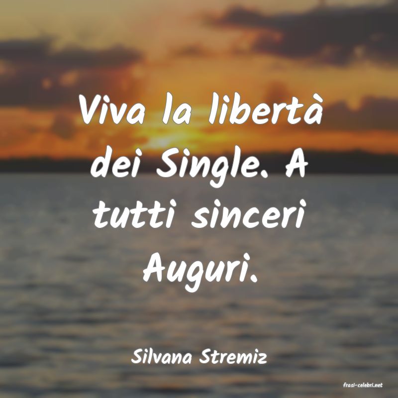 frasi di Silvana Stremiz