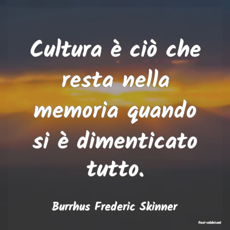 frasi di Burrhus Frederic Skinner