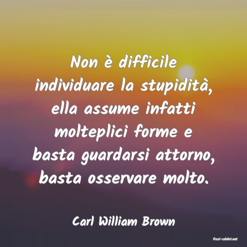 frasi di Carl William Brown
