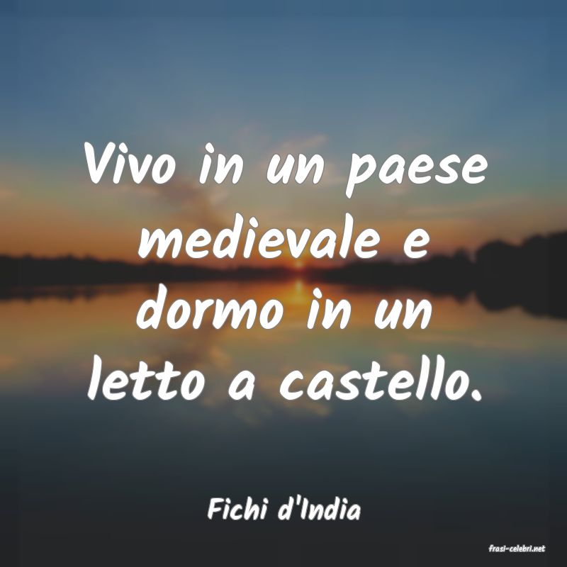 frasi di Fichi d'India