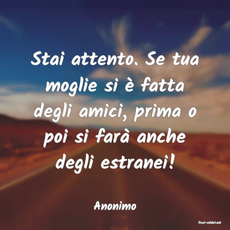frasi di Anonimo