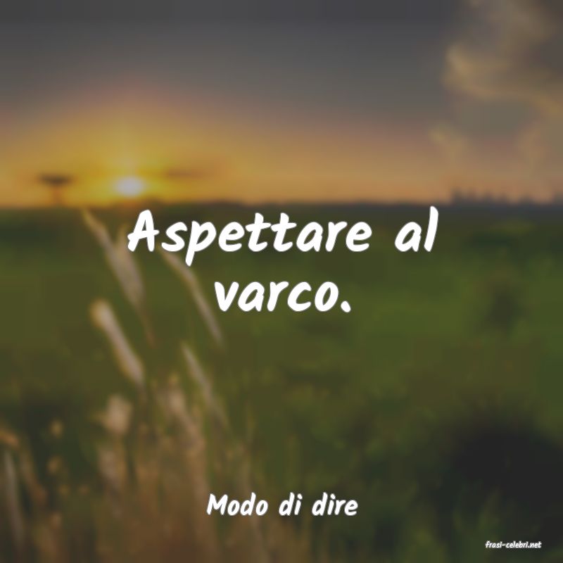 frasi di Modo di dire