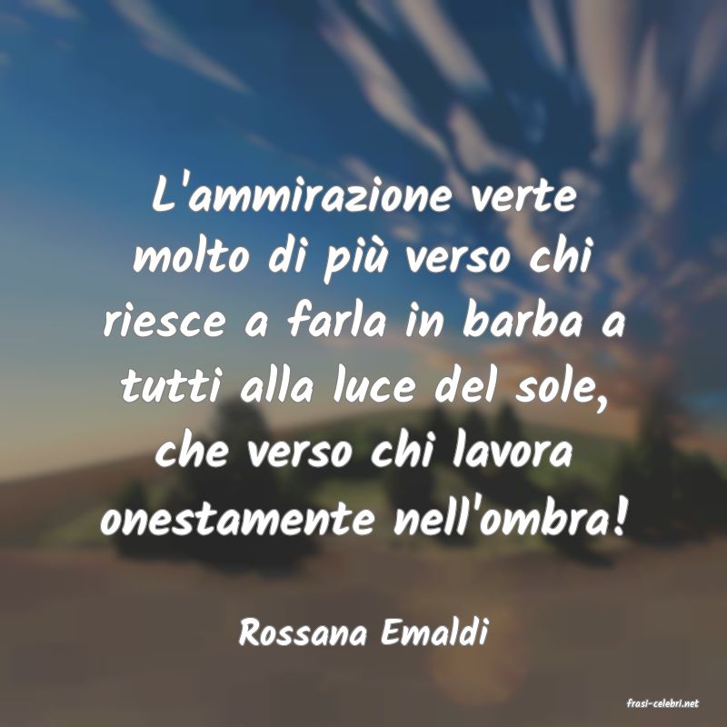 frasi di  Rossana Emaldi
