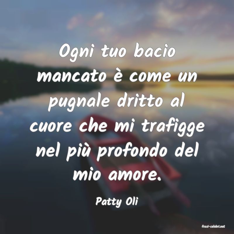 frasi di  Patty Oli
