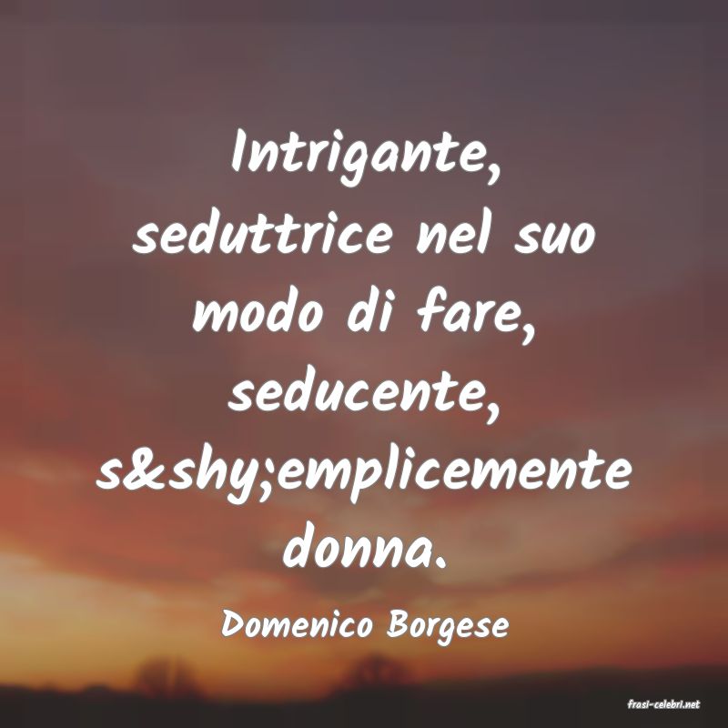 frasi di  Domenico Borgese
