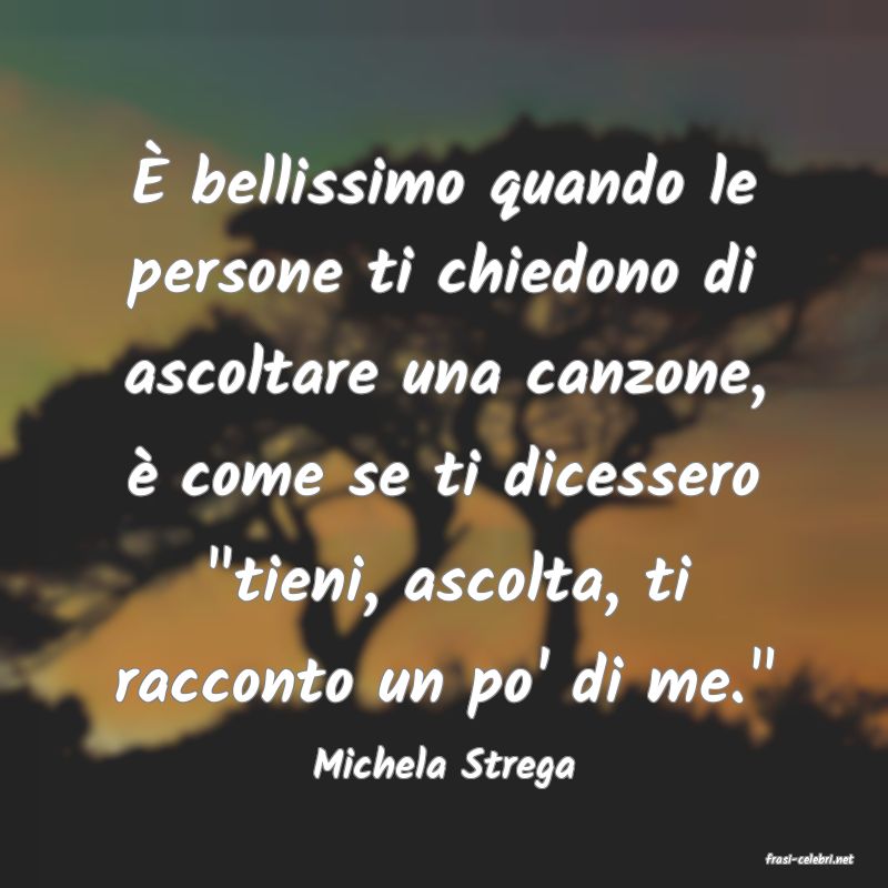 frasi di  Michela Strega
