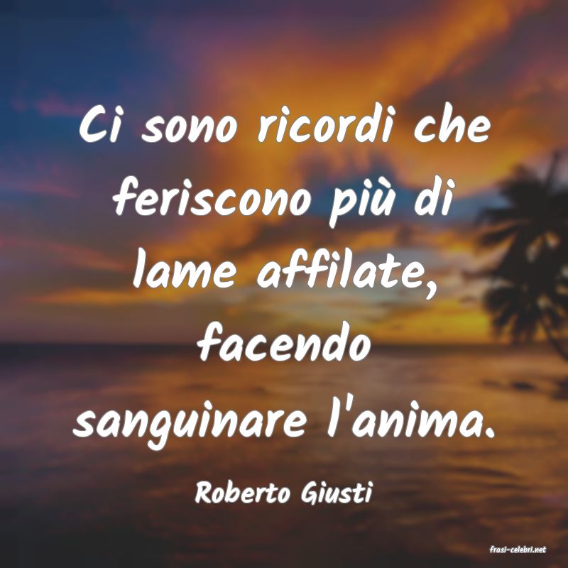frasi di  Roberto Giusti
