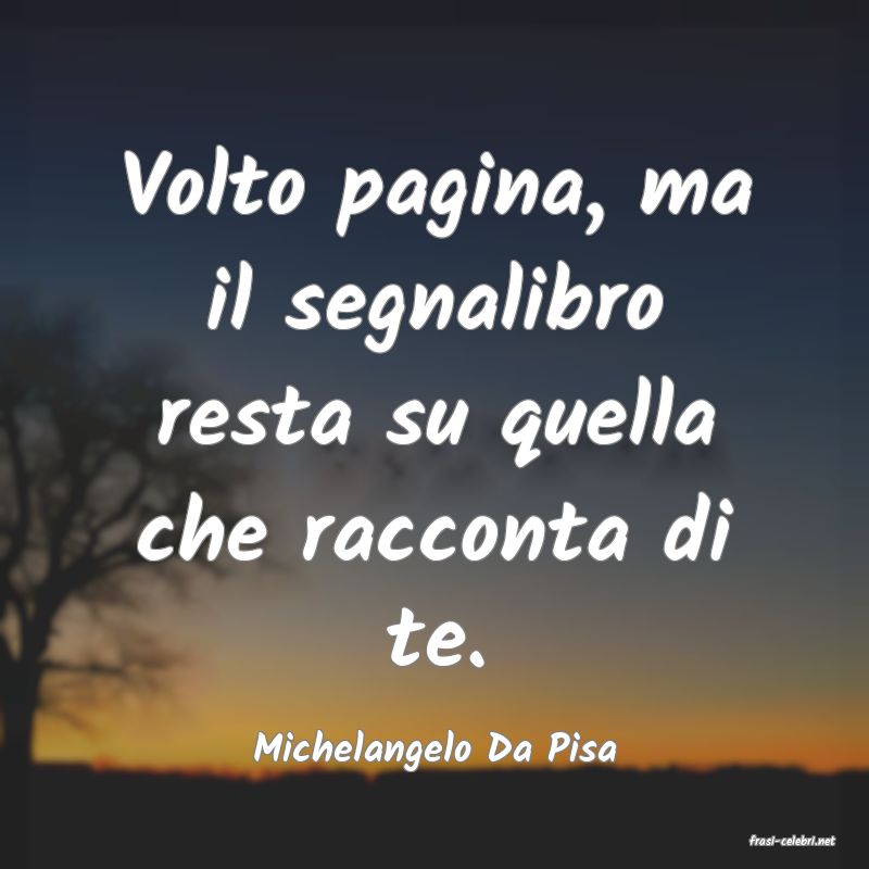 frasi di  Michelangelo Da Pisa
