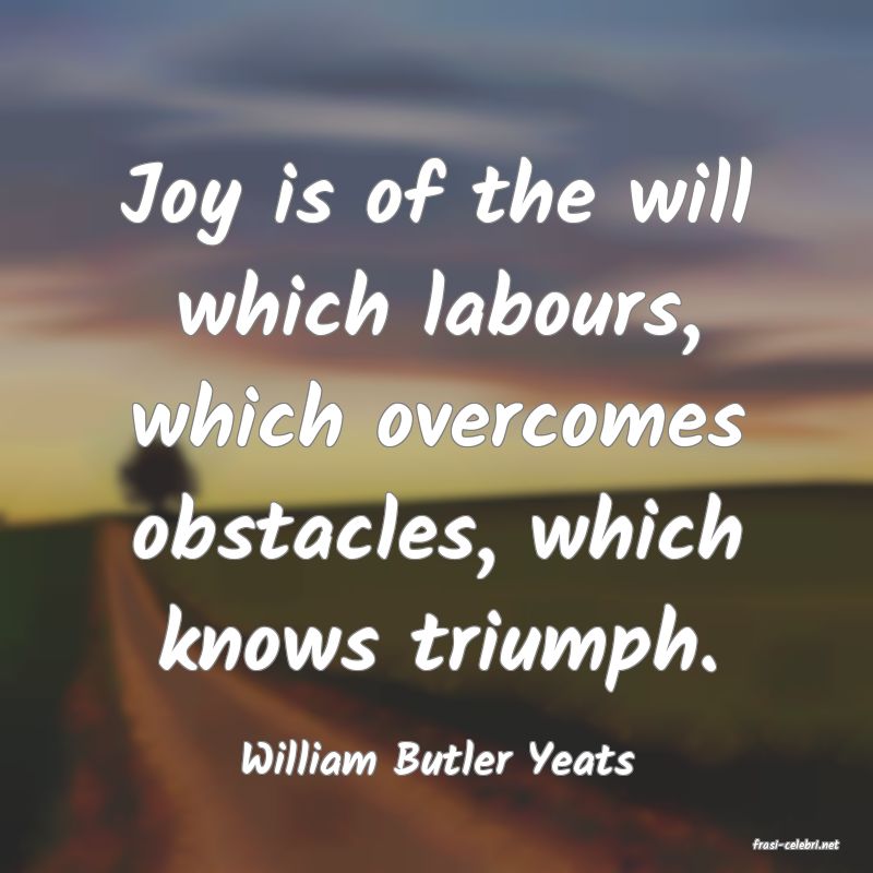 frasi di  William Butler Yeats
