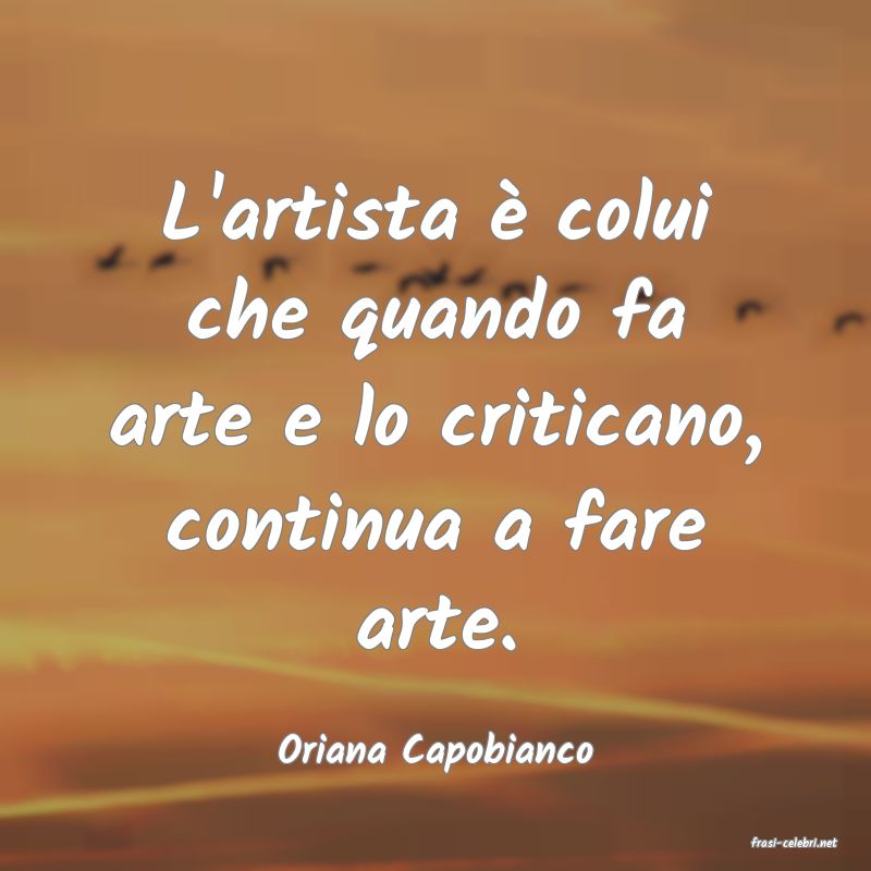 frasi di  Oriana Capobianco
