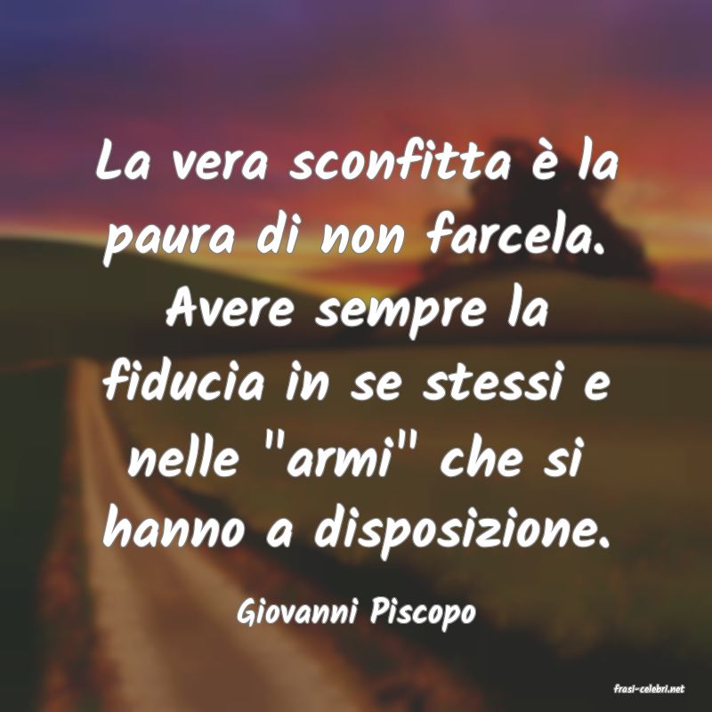 frasi di  Giovanni Piscopo
