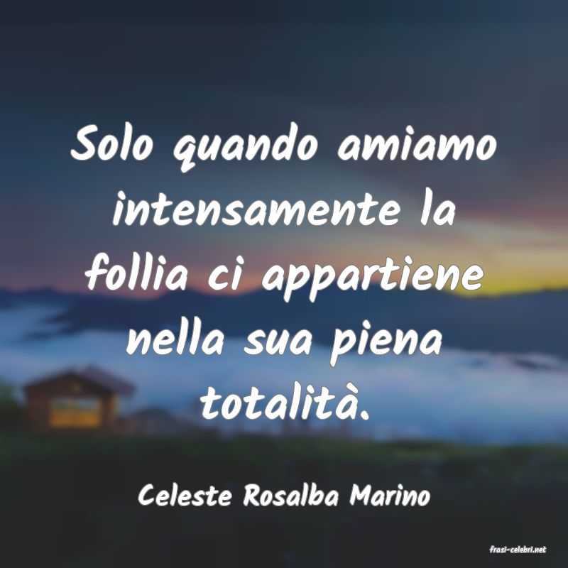 frasi di  Celeste Rosalba Marino
