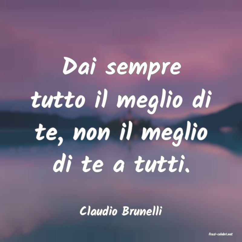 frasi di  Claudio Brunelli
