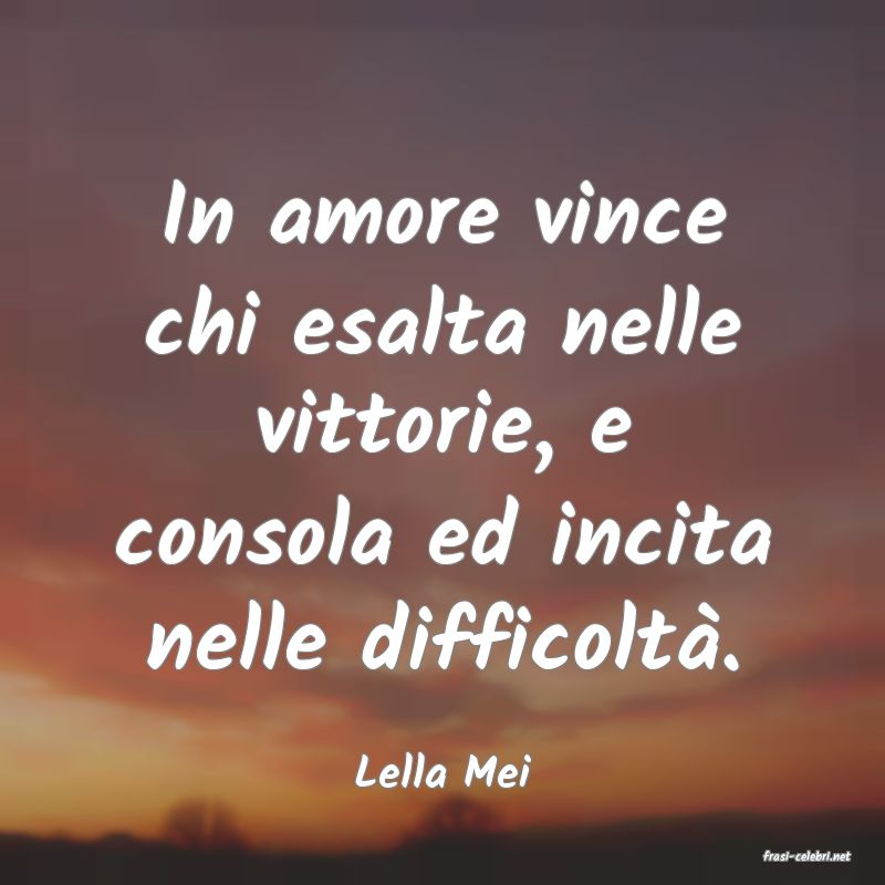 frasi di  Lella Mei
