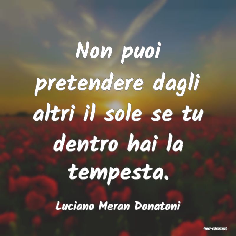 frasi di  Luciano Meran Donatoni
