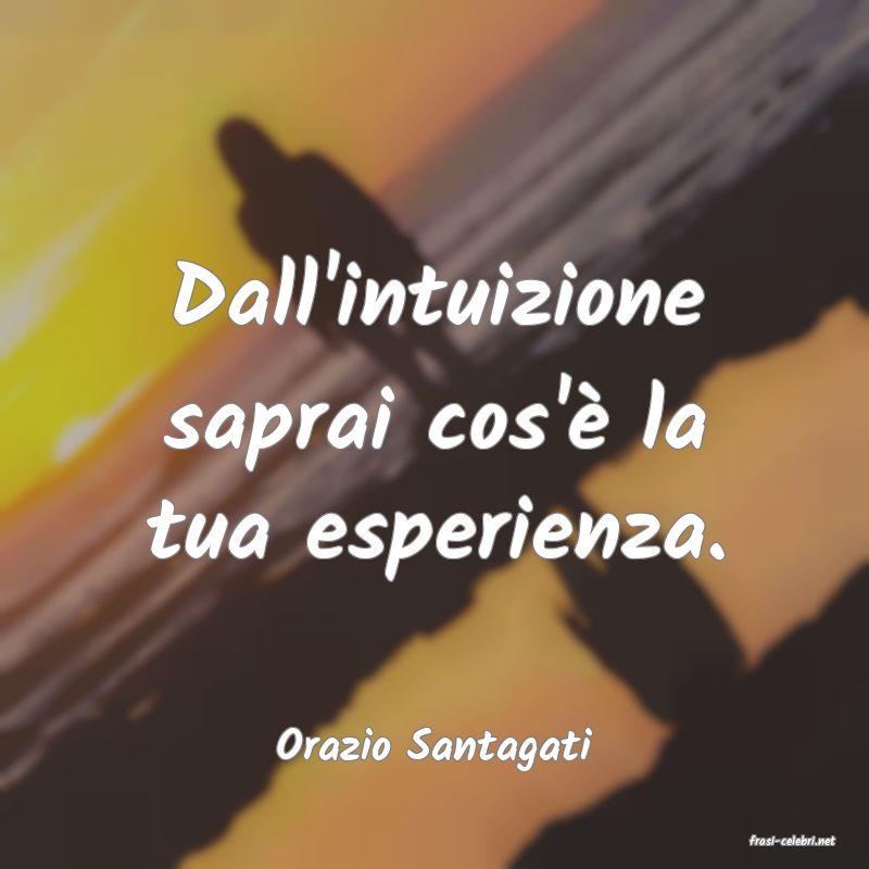 frasi di  Orazio Santagati
