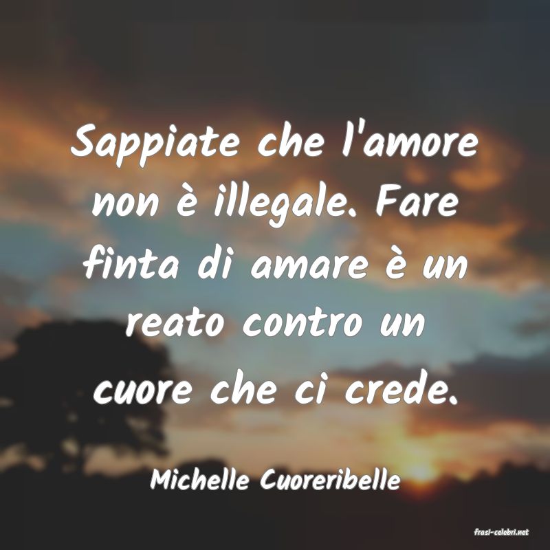 frasi di  Michelle Cuoreribelle
