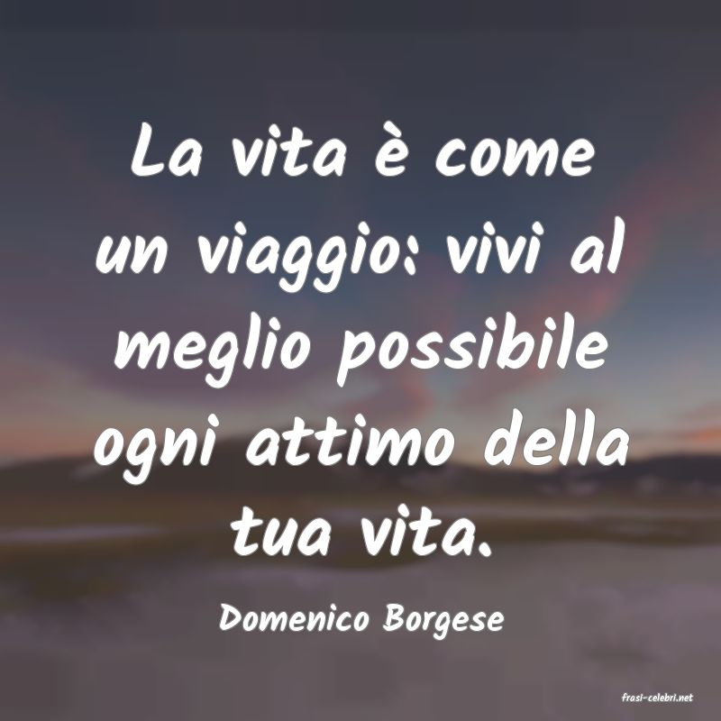 frasi di  Domenico Borgese
