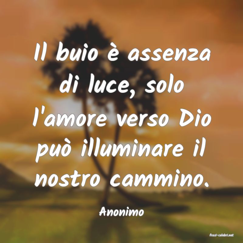 frasi di  Anonimo

