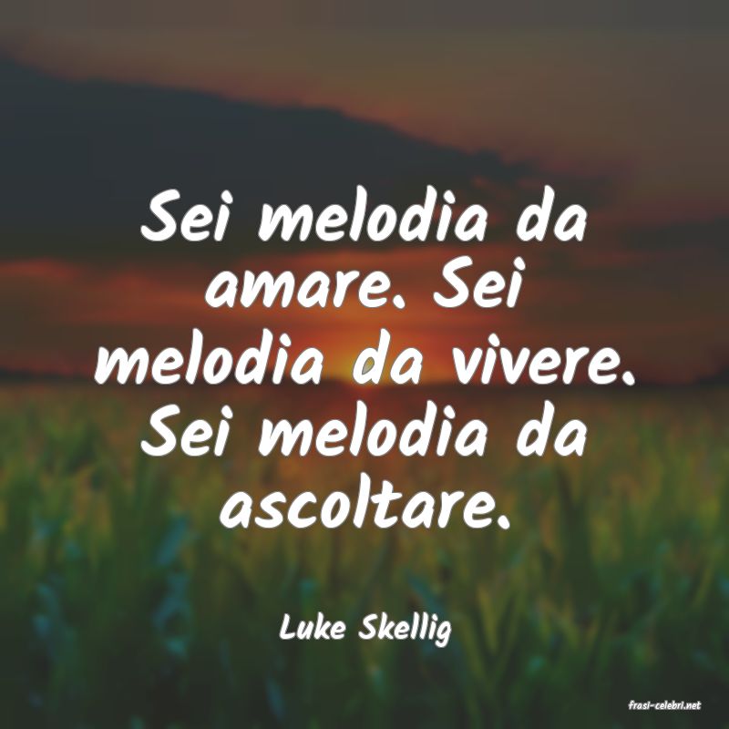 frasi di  Luke Skellig

