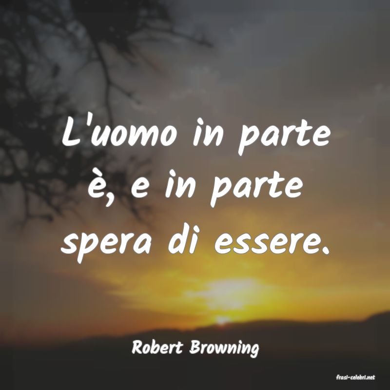 frasi di Robert Browning