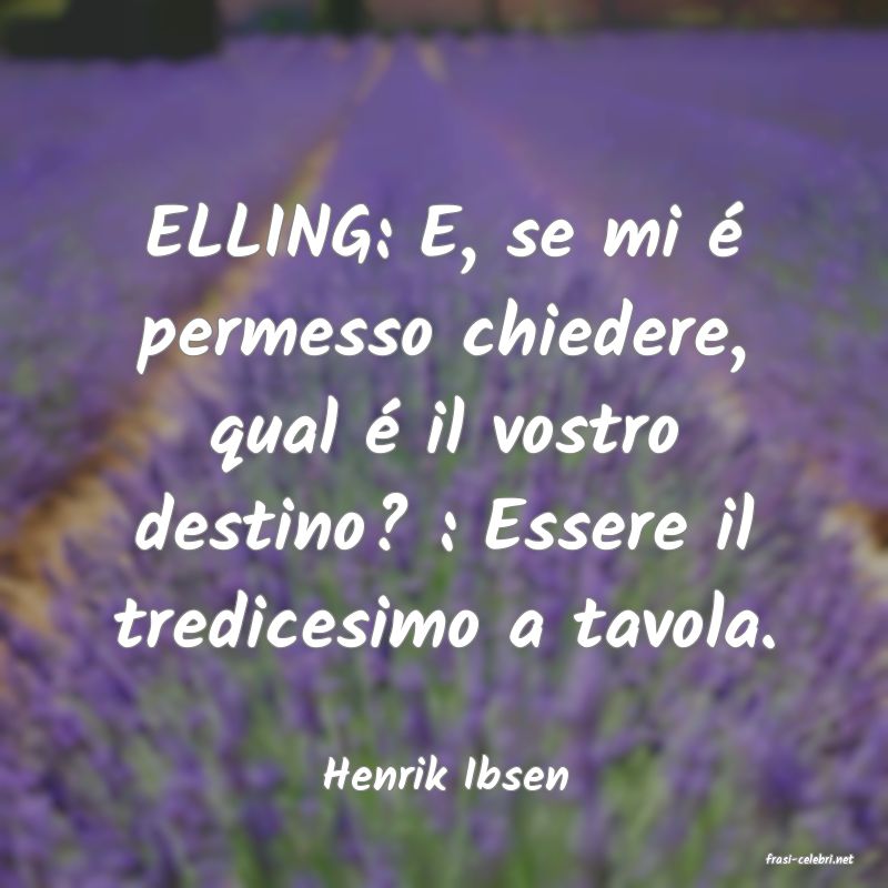 frasi di  Henrik Ibsen
