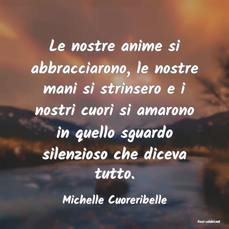 frasi di  Michelle Cuoreribelle
