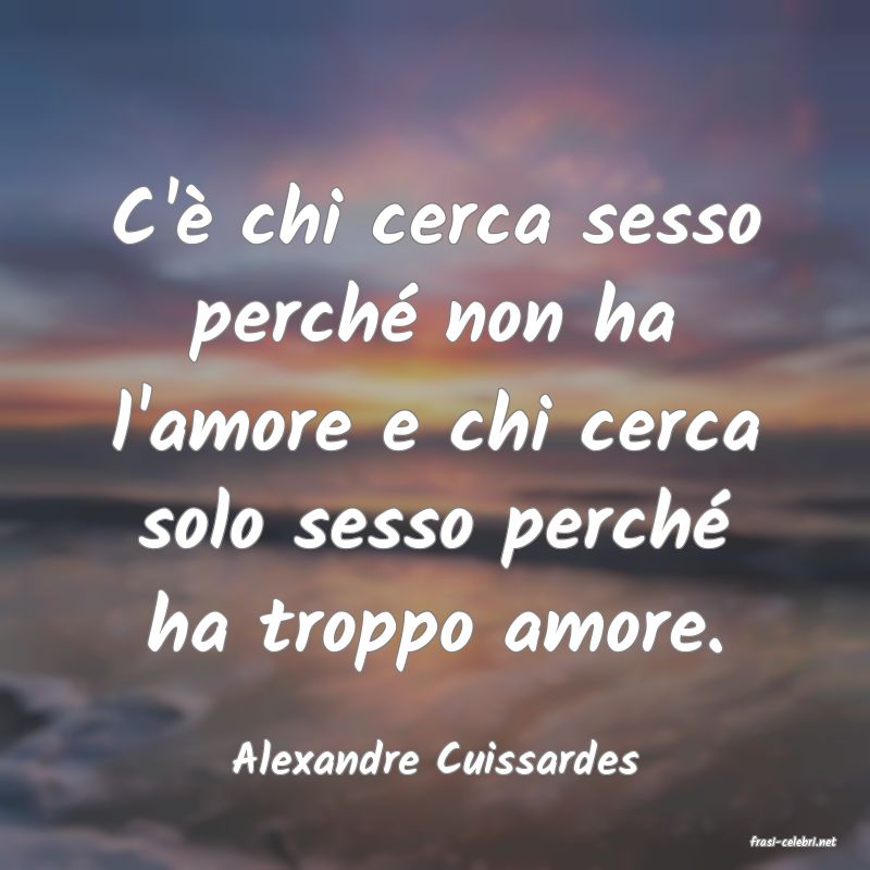 frasi di  Alexandre Cuissardes
