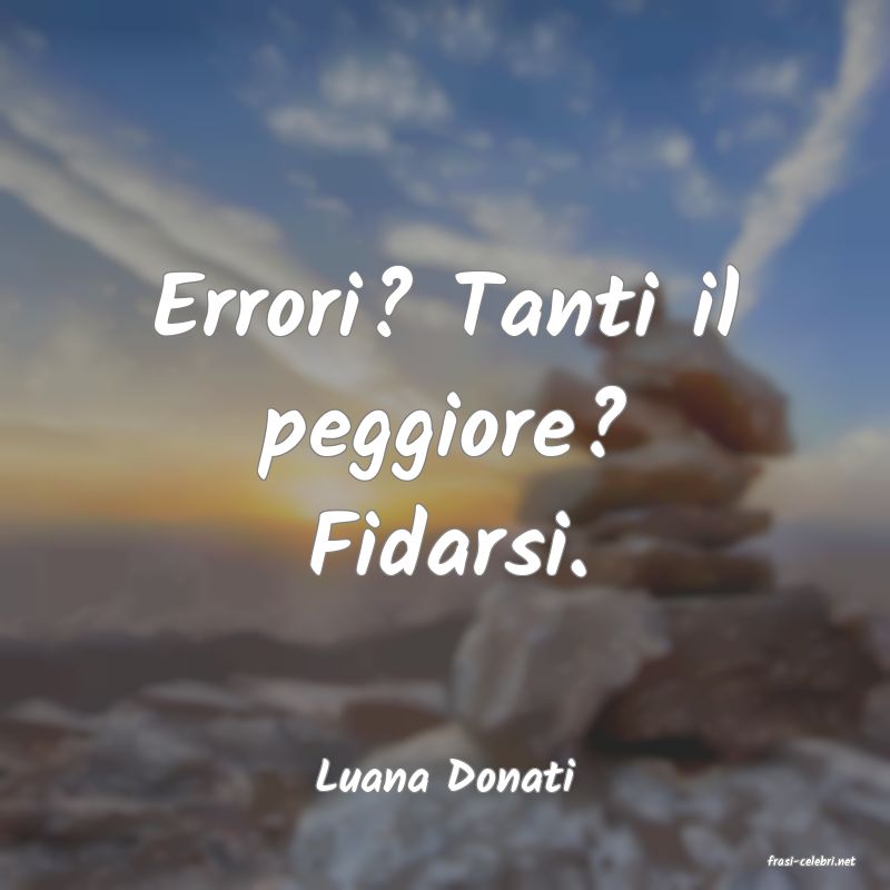 frasi di  Luana Donati
